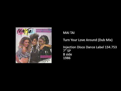 Mai Tai — MAI TAI - Turn Your Love Around (Dub Mix) - 1986