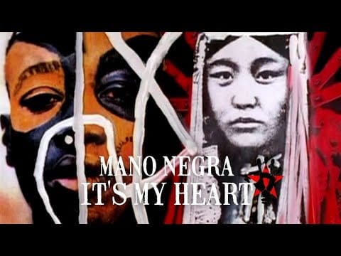 Mano Negra — Mano Negra - It's My Heart (Official Music Video)