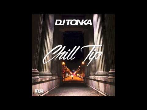 DJ Tonka — DJ Tonka - Chill Tip