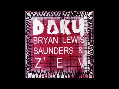 Z'EV — Bryan Lewis Saunders & Z'EV (Daku) - Intro