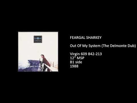 Feargal Sharkey — FEARGAL SHARKEY - Out Of My System (The Delmonte Dub) - 1988