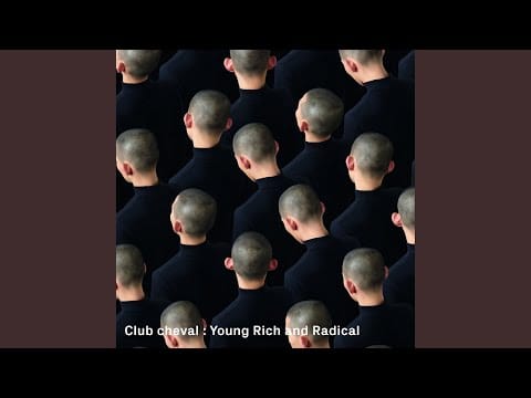 Club Cheval — Young Rich And Radical (Radio Mix)
