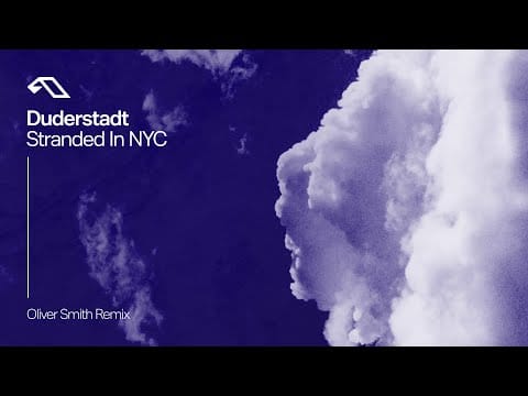 Duderstadt — Duderstadt - Stranded In NYC (Oliver Smith Remix)
