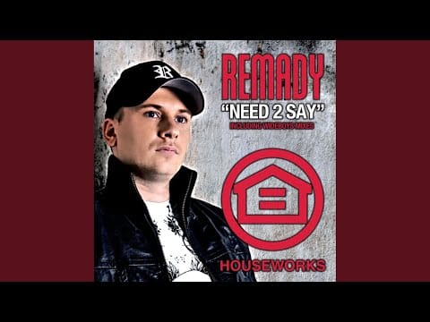 DJ Remady — Need 2 Say (Radio Mix)