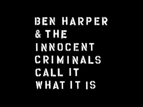 Ben Harper & The Innocent Criminals — Ben Harper & The Innocent Criminals - Call It What It Is (audio only)