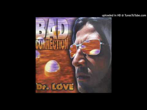 Dr. Love — BAD CONNECTION / DR. LOVE