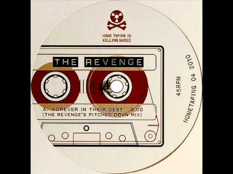 The Revenge (2) — The Revenge - Forever In Their Debt - Pitched Down Mix