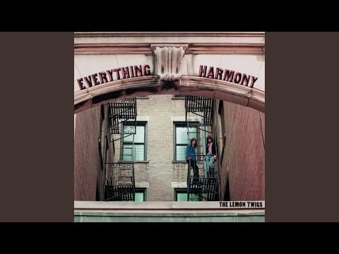 The Lemon Twigs — Everything Harmony
