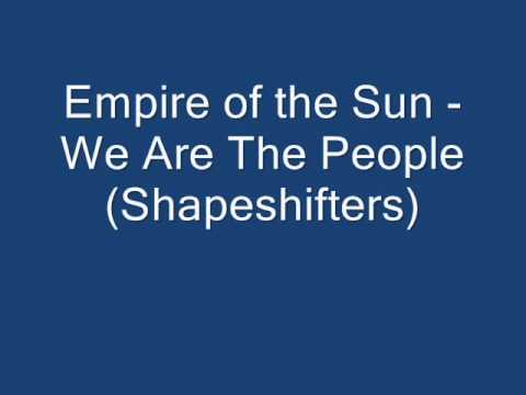 Empire Of The Sun — Empire of the Sun - We Are The People (Shapeshifters Mix) HD 320kbits