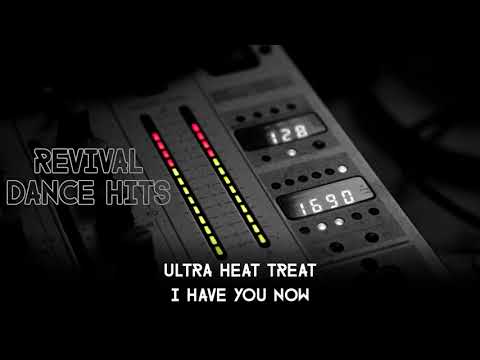 Ultra Heat Treat — Ultra Heat Treat - I Have You Now [HQ]