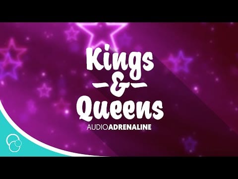 Audio Adrenaline — Audio Adrenaline - Kings & Queens (Lyrics)