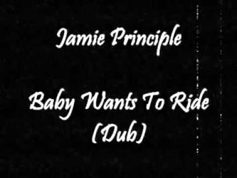 Jamie Principle — Jamie Principle - Baby Wants To Ride (Dub)