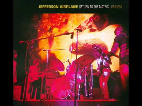 Jefferson Airplane — Jefferson Airplane   Return To The Matrix 02/01/68