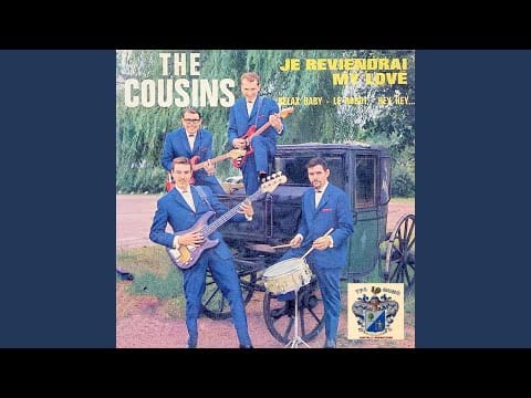The Cousins — Je Reviendrai My Love