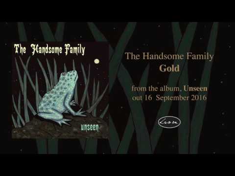 The Handsome Family — THE HANDSOME FAMILY - Gold