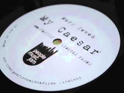 Mark Seven — Mark Seven  - My Caesar (People Must Jam)