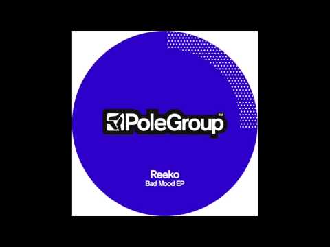 Reeko — Reeko - Dishonest Thoughts - Bad Mood Ep - PoleGroup033