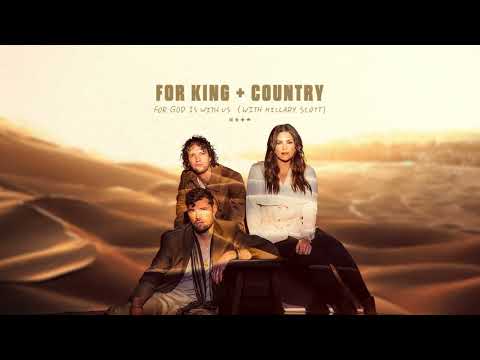for KING & COUNTRY — for KING + COUNTRY & Hillary Scott - For God Is With Us