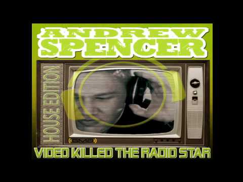 Andrew Spencer — Andrew Spencer - Video killed the Radio Star (Discotronic // PH-Elektro Video Edit)