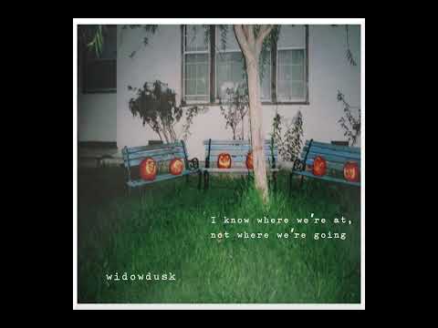widowdusk — I know where we're at, not where we're going (EP)