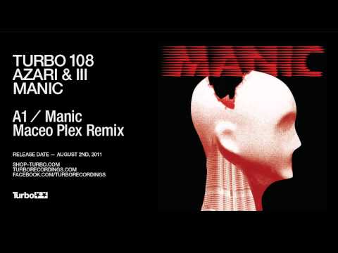 Azari & III — Turbo 108 - Azari & III - Manic (Maceo Plex Remix)