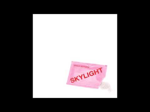 Single Mothers — SINGLE MOTHERS - Skylight​/​Army Green