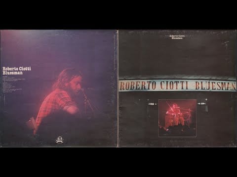 Roberto Ciotti — - ROBERTO CIOTTI – BLUESMAN – ( - Cramps Records 5205 752 - 1979 - ) – FULL ALBUM