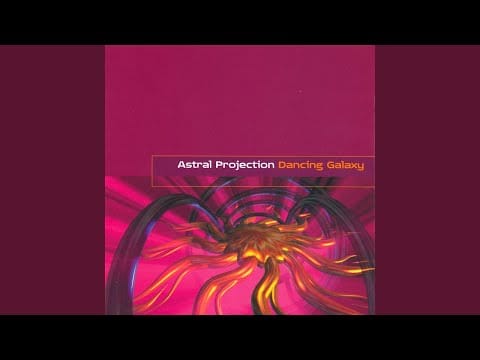 Astral Projection — Dancing Galaxy