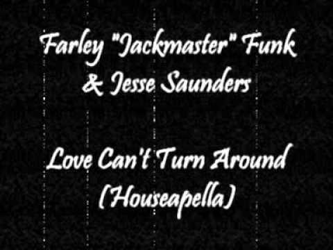 Jesse Saunders — Farley "Jackmaster" Funk & Jesse Saunders - Love Can't Turn Around (Houseapella)