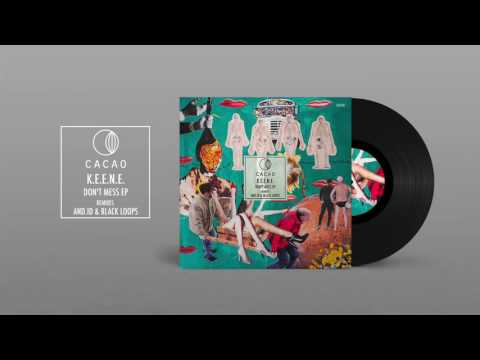 K.E.E.N.E. — K.E.E.N.E. - Don't Mess (Black Loops Remix) _ CAO001