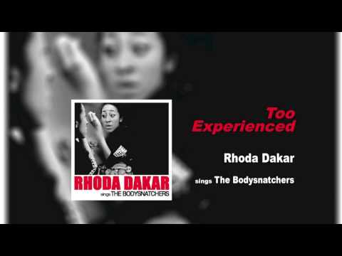 Rhoda Dakar — Rhoda Dakar sings Too Experienced