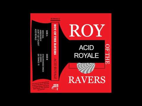 Roy Of The Ravers — Roy Of The Ravers - MDM Anal