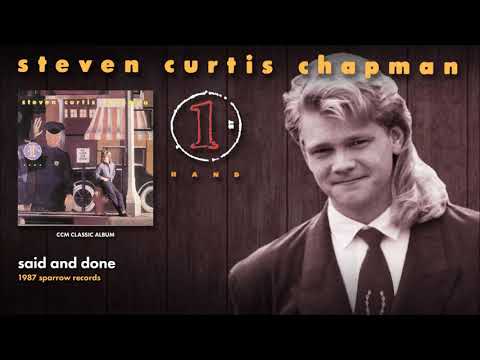 Steven Curtis Chapman — Steven Curtis Chapman - Said And Done