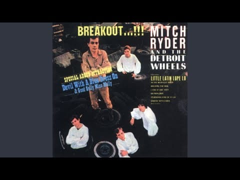 Mitch Ryder & The Detroit Wheels — You Get Your Kicks
