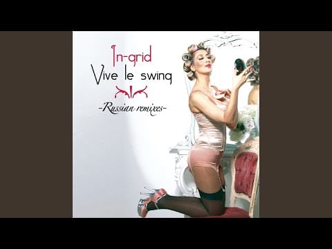 In-Grid — Vive Le Swing (Baraka Remix)