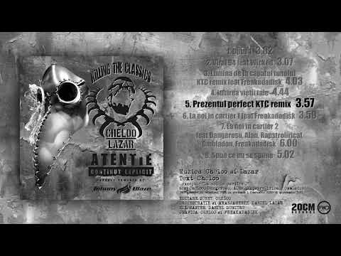 Cheloo — Cheloo & Lazar - Prezentul perfect KTC remix (Extras de pe albumul "Killing The Classics" 2021)"
