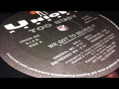 Too Busy — Too Busy ‎- We Got To Believe It (Original Mix)