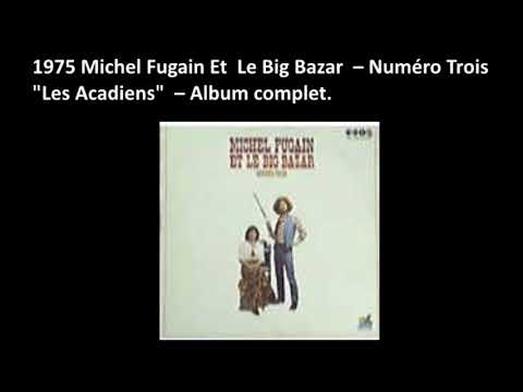 Michel Fugain — 1975 Michel Fugain Et  Le Big Bazar  ‎– Numéro Trois  Les Accadiens, album complet