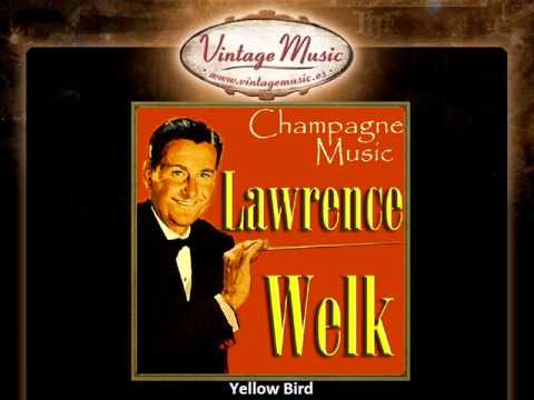 Lawrence Welk And His Orchestra — Lawrence Welk  - Yellow Bird