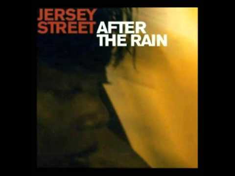 Jersey Street — JERSEY STREET - AFTER THE RAIN