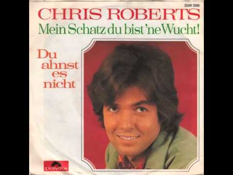 Chris Roberts — Chris Roberts - Mein Schatz du bist 'ne Wucht