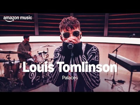 Louis Tomlinson — Palaces
