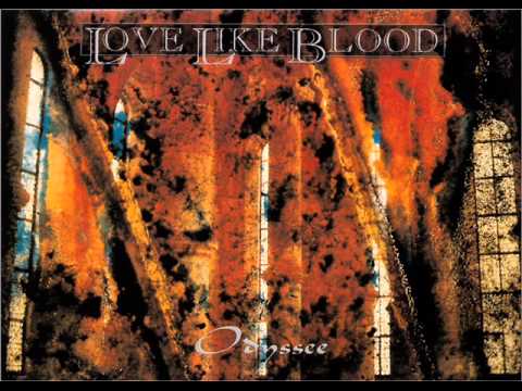 Love Like Blood — Love Like Blood ~ Odyssee & Feedback