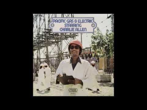 Pacific Gas & Electric — Pacific Gas & Electric - Starring Charlie Allen (full album) 1973