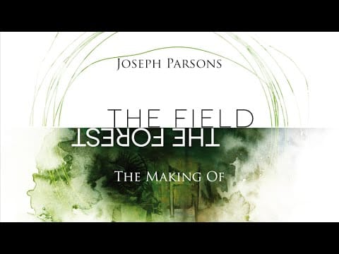 Joseph Parsons — Joseph Parsons 'The Field The Forest' EPK