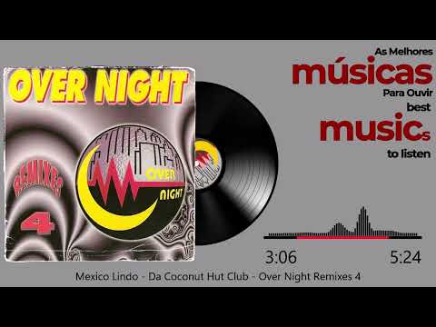 Da Coconut Hut Club — Mexico Lindo - Da Coconut Hut Club - Over Night Remixes 4 - 1996