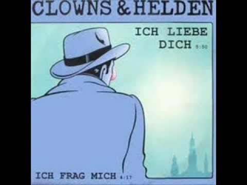Clowns & Helden — Clowns & Helden   Ich Liebe Dich long version