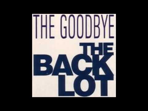 The Backlot — The Backlot - The Goodbye (1989)