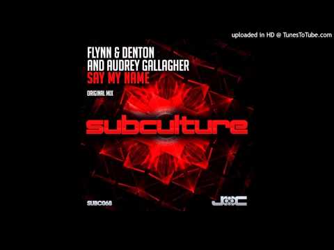Audrey Gallagher — Flynn & Denton feat. Audrey Gallagher - Say My Name (Original Mix)