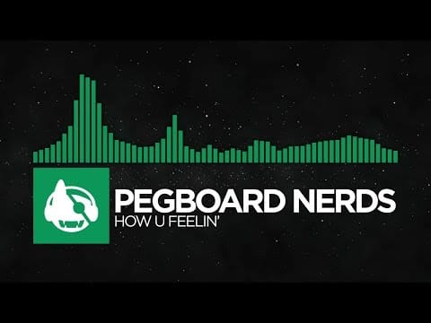 Pegboard Nerds — [Glitch Hop] - Pegboard Nerds - How U Feelin' [Guilty Pleasures EP]